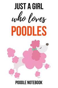 Just A Girl Who Loves Poodles