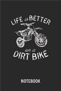 Life Is Better On A Dirt Bike Notebook