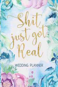 Shit Just Got Real Wedding Planner
