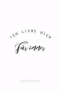 Ich liebe Dich für immer Notizbuch