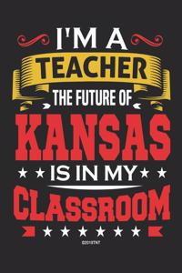 I'm a Teacher The Future of Kansas Is In My Classroom