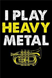 I Play Heavy Metal