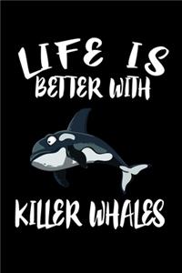 Life Is Better With Killer Whales