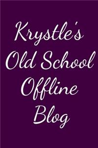 Krystle's Old School Offline Blog