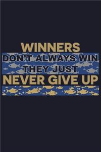 Winner Don'T Always Win They Just Never Give Up