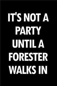 It's Not a Party Until a Forester Walks in