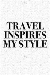 Travel Inspires My Style