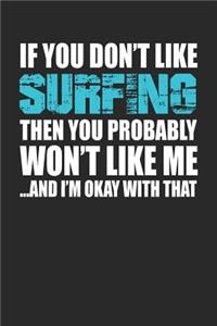 If You Don't Like Surfing Then You Probably Won't Like Me...and I'm Okay with That