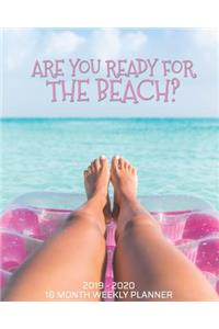 Are You Ready For The Beach - 18 Month Weekly Planner