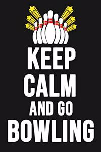 Keep Calm And Go Bowling