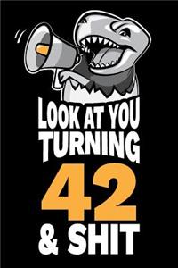 Look At You Turning 42 and Shit