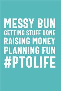 Messy Bun Getting Stuff Done Raising Money Planning Fun #PTOLIFE