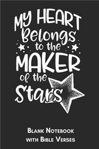 My heart belongs to the maker of the stars Blank Notebook with Bible Verses