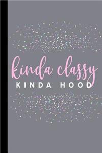 Kinda Classy Kinda Hood