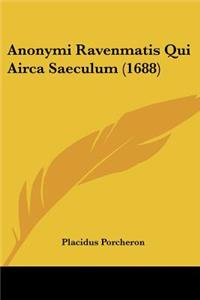 Anonymi Ravenmatis Qui Airca Saeculum (1688)