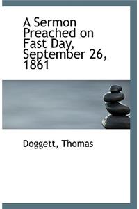A Sermon Preached on Fast Day, September 26, 1861