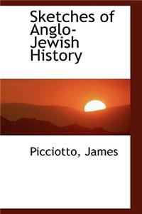 Sketches of Anglo-Jewish History