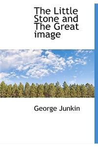 The Little Stone and the Great Image