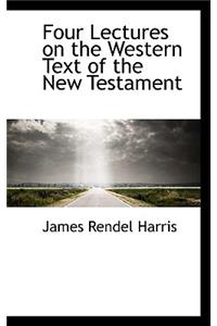 Four Lectures on the Western Text of the New Testament