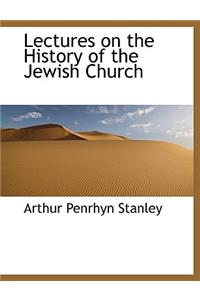 Lectures on the History of the Jewish Church