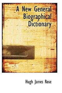 A New General Biographical Dictionary