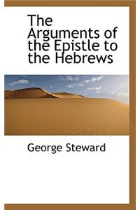 The Arguments of the Epistle to the Hebrews