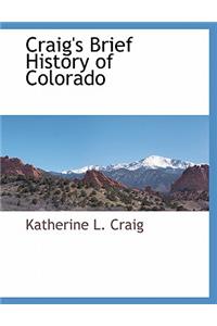 Craig's Brief History of Colorado