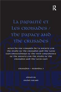 La Papauté Et Les Croisades / The Papacy and the Crusades