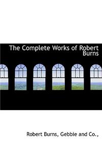 The Complete Works of Robert Burns