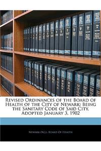 Revised Ordinances of the Board of Health of the City of Newark