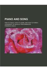 Piano and Song; How to Teach, How to Learn, and How to Form a Judgement of Musical Performances