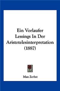 Vorlaufer Lessings In Der Aristotelesinterpretation (1887)