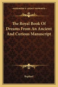 Royal Book of Dreams from an Ancient and Curious Manuscript