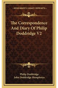 The Correspondence and Diary of Philip Doddridge V2