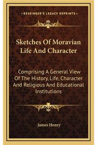 Sketches of Moravian Life and Character