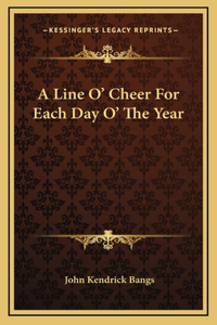 A Line O' Cheer for Each Day O' the Year