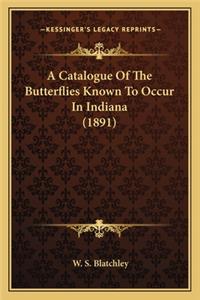 A Catalogue of the Butterflies Known to Occur in Indiana (1891)
