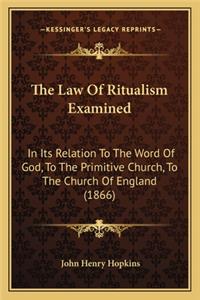 The Law Of Ritualism Examined