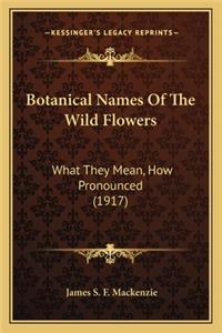 Botanical Names Of The Wild Flowers