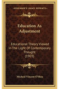 Education as Adjustment