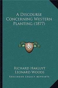 A Discourse Concerning Western Planting (1877)