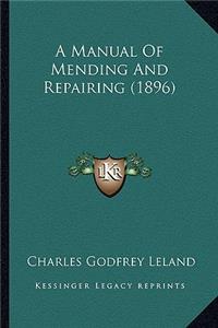 A Manual Of Mending And Repairing (1896)