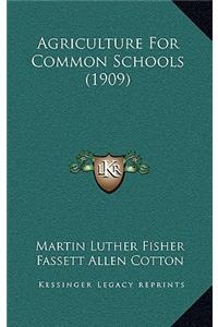 Agriculture for Common Schools (1909)