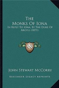 Monks Of Iona: In Reply To Iona, By The Duke Of Argyll (1871)