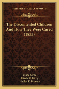 The Discontented Children And How They Were Cured (1855)