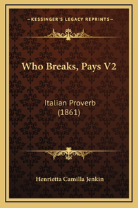 Who Breaks, Pays V2