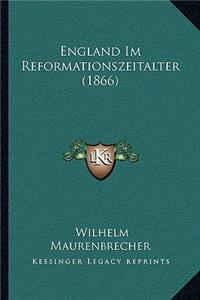 England Im Reformationszeitalter (1866)