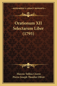 Orationum XII Selectarum Liber (1795)