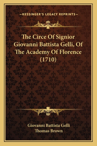 Circe Of Signior Giovanni Battista Gelli, Of The Academy Of Florence (1710)