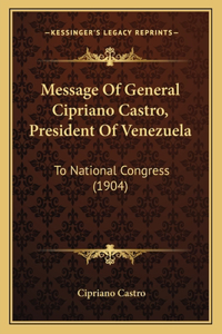 Message Of General Cipriano Castro, President Of Venezuela